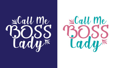 Call Me Boss Lady SVG Cut File | T-shirt Design