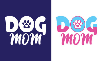 Dog Mom SVG Cut File | Pet Mom T-shirt Design