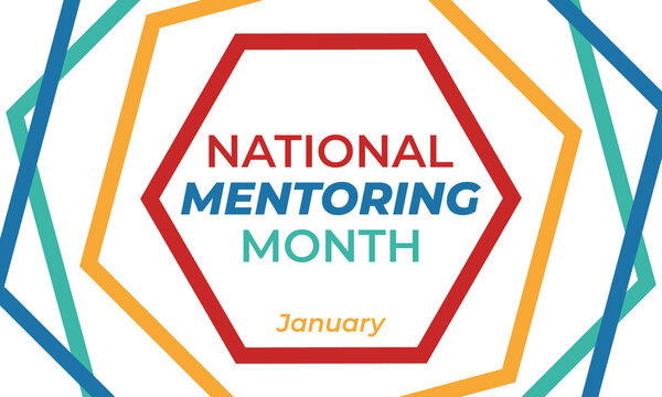 January is National Mentoring Month, an annual mentoring campaign nationwide dedicated to celebrating and elevating the mentoring movement. Education concept. Poster, card, banner design. 