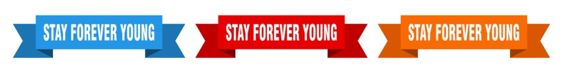 stay forever young ribbon. stay forever young isolated paper sign. banner