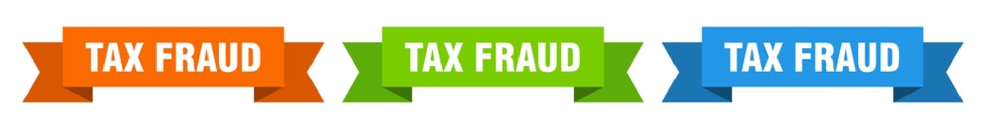 tax fraud ribbon. tax fraud isolated paper sign. banner