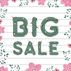 Big sale banner. Green letters, lettering, garlands with bulbs, pink flowers, leaves. Ready poster for advertising. Vector.