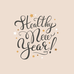 Healthy New Year! Beautiful handwritten lettering for greeting card or banner design. Winter holidays during pandemic. - Vector