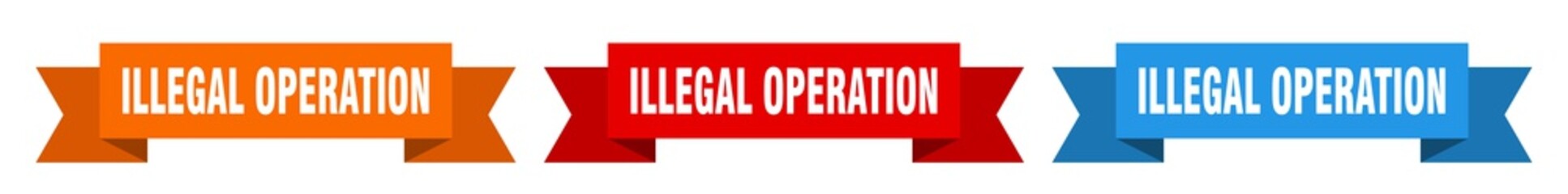 illegal operation ribbon. illegal operation isolated paper sign. banner