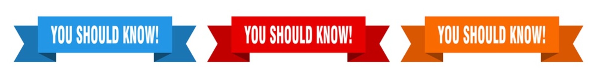 you should know! ribbon. you should know! isolated paper sign. banner
