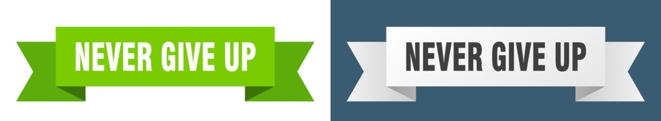 never give up ribbon. never give up isolated paper sign. banner