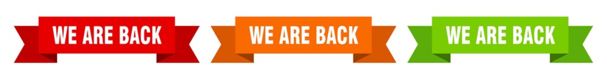 we are back ribbon. we are back isolated paper sign. banner