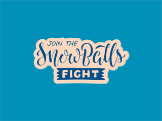 Vector illustration of join the snowballs fight brush lettering for banner, leaflet, poster, clothes, advertisement design. Handwritten text for template, signage, billboard, print, flyer, invitation
