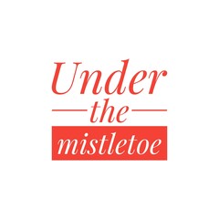 ''Under the mistletoe'' Lettering