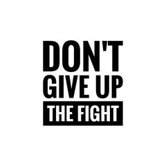 ''Don't give up the fight'' Lettering