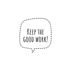 ''Keep the good work'' Lettering