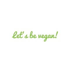 ''Let's be vegan'' Lettering