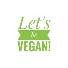 ''Let's be vegan'' Lettering