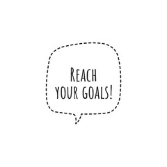 ''Reach your goals'' Lettering