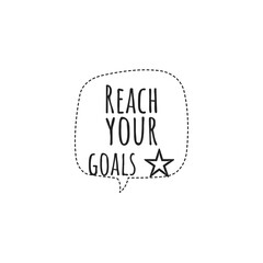 ''Reach your goals'' Lettering