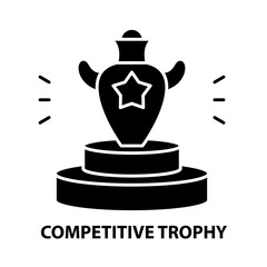 competitive trophy icon, black vector sign with editable strokes, concept illustration