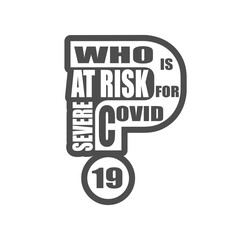 Who is at risk for severe Covid 19 question. Medical education relative illustration. Scientific medical designs. Virus diseases relative theme.