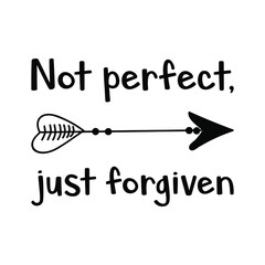  Not perfect, just forgiven. Vector Quote