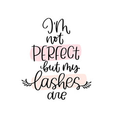 Eyelash extensions beauty master quote wall art. I’m not perfect but my lashes are trendy calligraphy vector design with blush and peach pink strokes for business card, social media post or banner.