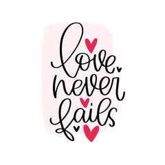 Bible verse 1 Corinthians 13:4-8 for Valentine’s day, greeting card design. Love never fails calligraphy vector quote about stable marriage.