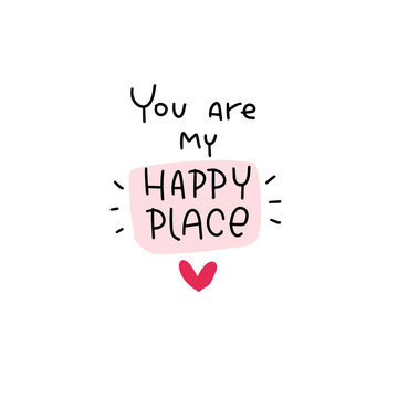 You are my happy place romantic Valentines day minimalist greeting card vector design with hand lettering message, tiny fuchsia heart and pink frame.