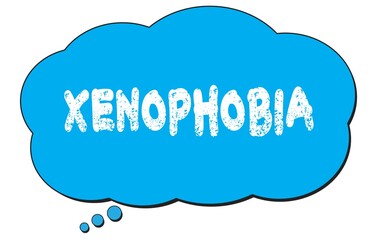 XENOPHOBIA text written on a blue thought bubble.