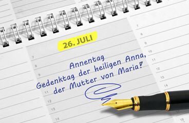 26. Juli,  Annentag, Gedenktag der heiligen Anna, der Mutter von Maria!