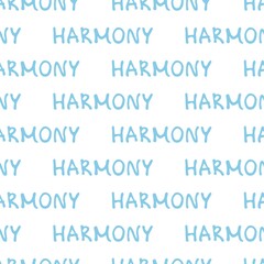 Seamless pattern from the word harmony. Blue text on a white background. The isolated image. The concept of a harmonious lifestyle. You can use it for website design, clothing, and packaging.