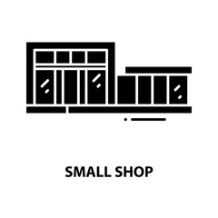 small shop icon, black vector sign with editable strokes, concept illustration