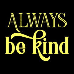 Always be kind vector design