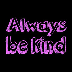 Always be kind vector design