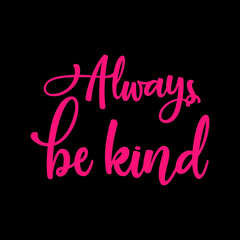 Always be kind vector design