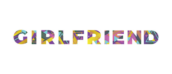 Girlfriend Concept Retro Colorful Word Art Illustration