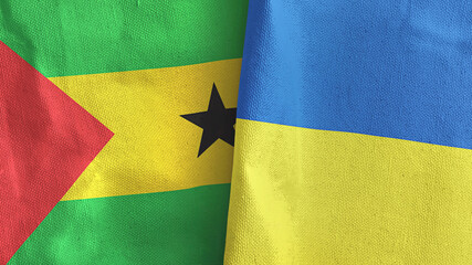 Ukraine and Sao Tome and Principe two flags textile cloth 3D rendering