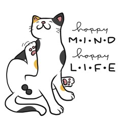 Happy mind happy life, cute cat scratch cartoon vector illustration