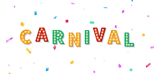 Carnival banner with marquee 3d text. Background with Carnival light bulb text and colorful confetti