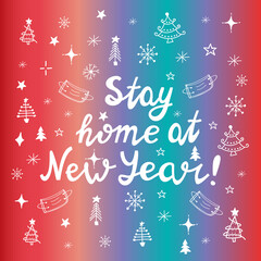 Stay home at New year, white handwritten lettering on colorful background.