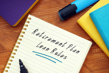 Financial concept meaning Retirement Plan Loan Rules with sign on the page.