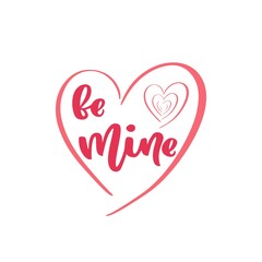 Quote Be Mine text as Happy Valentines Day. Line Heart. Hand calligraphy lettering.