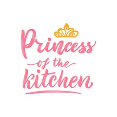 Motivational funny quote Princess of the kitchen with illustration of crown.