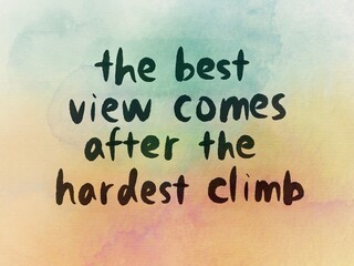 the best view comes after the hardest climb