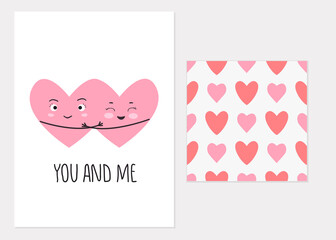 Vector illustration with two cartoon smiling hearts and inscription You And Me and seamless pattern with hearts. For Valentine's Day greeting card or party invitation and so print design for pajamas.