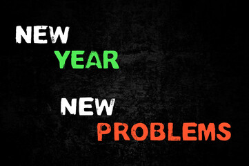 Schwarze Tafel oder Schild zeigt: Neues Jahr, Neue Probleme - New Year, New Problems