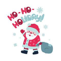 Ho-Ho-holiday, Santa Claus in cartoon style. For the design of Christmas cards, posters, posters, banners. Vector isolated on a white background.
