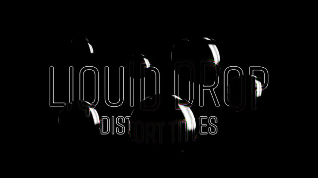 Liquid Drop Distort Titles