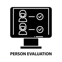 person evaluation icon, black vector sign with editable strokes, concept illustration