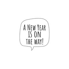 ''A new year is on the way'' Lettering