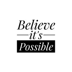 ''Believe it's possible'' Lettering