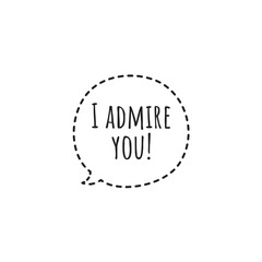 ''I admire you'' Lettering
