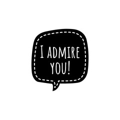''I admire you'' Lettering